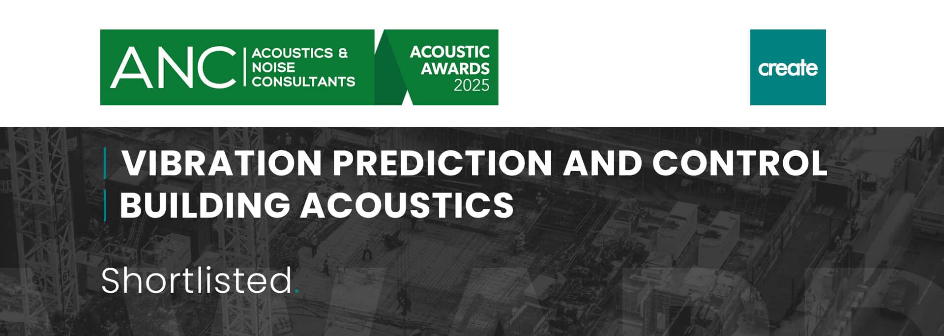 Banner for the ANC Acoustic Awards 2025 showing "Vibration Prediction and Control Building Acoustics" as shortlisted, with the ANC and create logos.